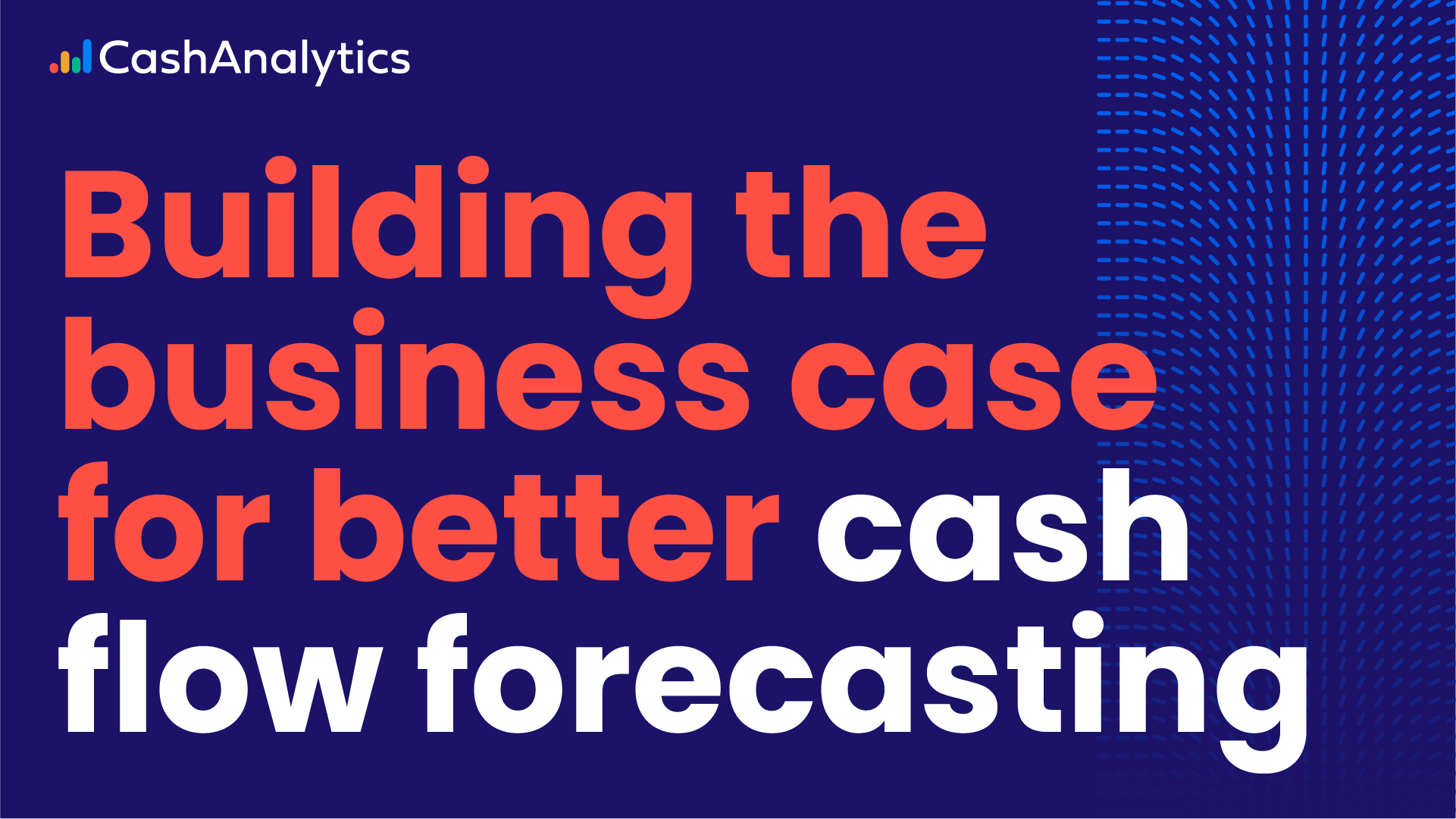 Building the business case for better cash flow forecasting