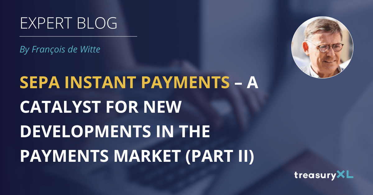 SEPA Instant Payments – a catalyst for new developments in the payments market (part II)