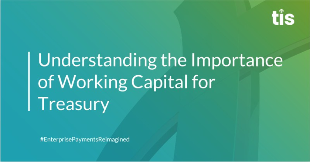 Understanding the Importance of Working Capital for Treasury