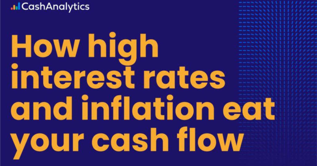How High Interest Rates and Inflation Eat your Cash Flow