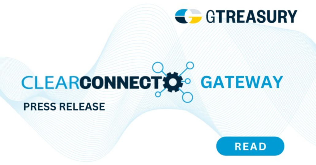 GTreasury launches ClearConnect Gateaway